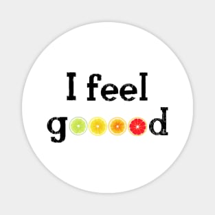 I Feel Good Lemon Orange Lime Red Orange Yellow Green Citrus Magnet